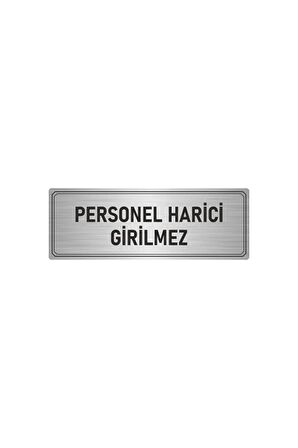 Metal Yönlendirme Levhası, Departman Kapı Isimliği Personel Harici Girilmez 5x20 Cm Gümüş Renk