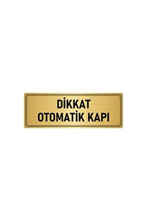 Metal Yönlendirme Levhası, Departman Kapı Isimliği Dikkat Otomaik Kapı 5x20 Cm Altın Renk
