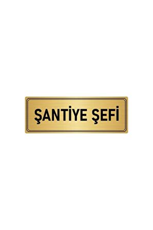 Metal Yönlendirme Levhası, Departman Kapı Isimliği Şantiye Şefi 5x20 Cm Altın Renk