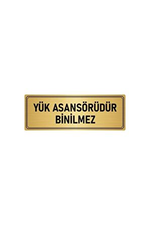 Metal Yönlendirme Levhası, Departman Kapı Isimliği Yük Asansörü Binilmez 5x20 Cm Altın Renk