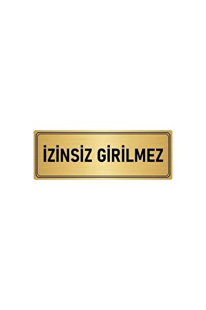 Metal Yönlendirme Levhası, Departman Kapı Isimliği Izinsiz Girilmez 5x20 Cm Altın Renk