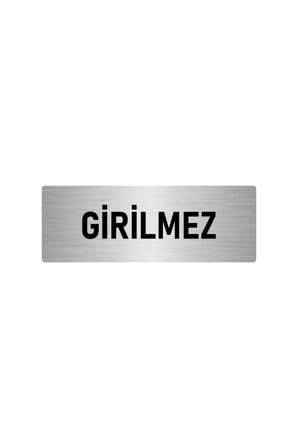 Metal Yönlendirme Levhası, Departman Kapı Isimliği Girilmez 7x20 Cm Gümüş Renk