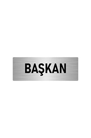 Metal Yönlendirme Levhası, Departman Kapı Isimliği Başkan 5x20 Cm Gümüş Renk