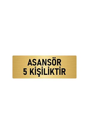 Metal Yönlendirme Levhası, Departman Kapı Isimliği Asansör 5 Kişiliktir 5x20 Cm Altın Renk