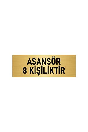 Metal Yönlendirme Levhası, Departman Kapı Isimliği Asansör 8 Kişiliktir 7x20 Cm Altın Renk