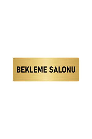 Metal Yönlendirme Levhası, Departman Kapı Isimliği Bekleme Salonu 5x20 Cm Altın Renk