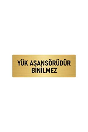Metal Yönlendirme Levhası, Departman Kapı Isimliği Yük Asansörü Binilmez 7x20 Cm Altın Renk