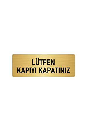 Metal Yönlendirme Levhası, Departman Kapı Isimliği Lütfen Kapıyı Kapatınız 5x20 Cm Altın Renk