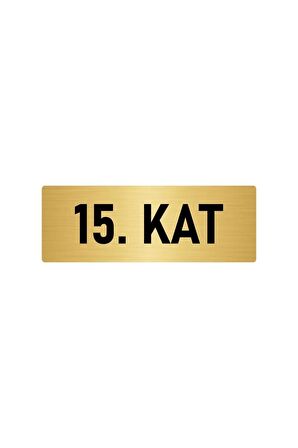 Metal Yönlendirme Levhası, Departman Kapı Isimliği 15. Kat 5x20 Cm Altın Renk