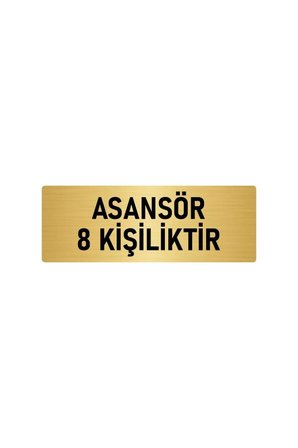 Metal Yönlendirme Levhası, Departman Kapı Isimliği Asansör 8 Kişiliktir 5x20 Cm Altın Renk