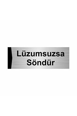 Lüzumsuzsa Söndür 5x20cm Gümüş Renk Metal Yönlendirme Levhası