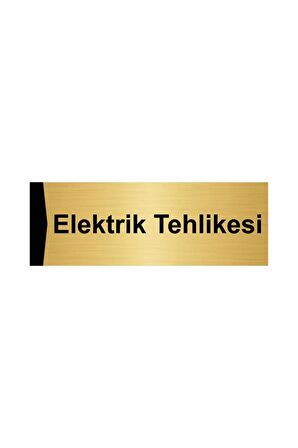 Elektrik Tehlikesi 7x20cm Altın Renk Metal Yönlendirme Levhası