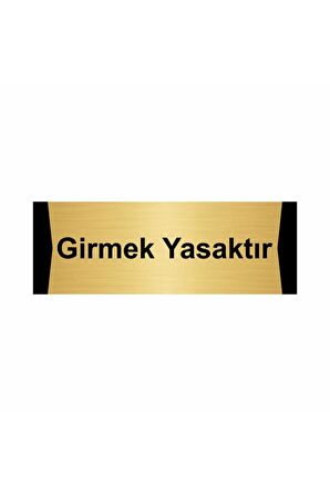 Girmek Yasaktır 7x20cm Altın Renk Metal Yönlendirme Levhası