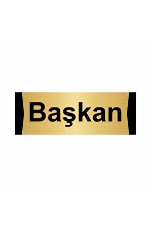 Başkan 10x20cm Altın Renk Metal Yönlendirme Levhası