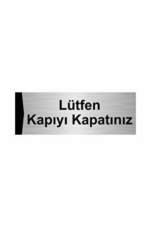 Lütfen Kapıyı Kapatınız 5x20cm Gümüş Renk Metal Yönlendirme Levhası
