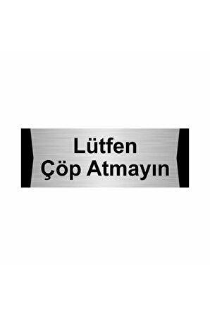 Lütfen Çöp Atmayın 5x20cm Gümüş Renk Metal Yönlendirme Levhası