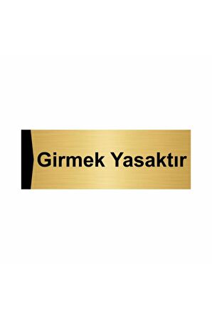 Girmek Yasaktır 5x20cm Altın Renk Metal Yönlendirme Levhası