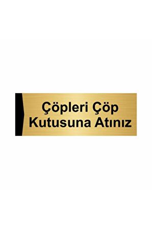 Çöpleri Çöp Kutusuna Atınız 5x20cm Altın Renk Metal Yönlendirme Levhası