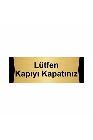 Lütfen Kapıyı Kapatınız 5x20cm Altın Renk Metal Yönlendirme Levhası
