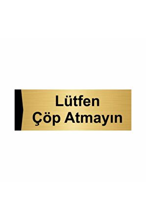 Lütfen Çöp Atmayın 7x20cm Altın Renk Metal Yönlendirme Levhası