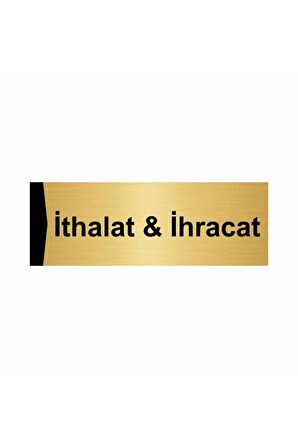 Ithalat & Ihracat 7x20cm Altın Renk Metal Yönlendirme Levhası