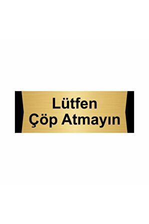 Lütfen Çöp Atmayın 5x20cm Altın Renk Metal Yönlendirme Levhası