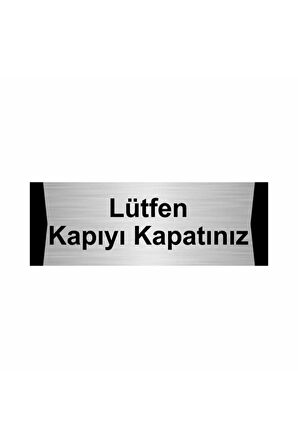 Lütfen Kapıyı Kapatınız 5x20cm Gümüş Renk Metal Yönlendirme Levhası