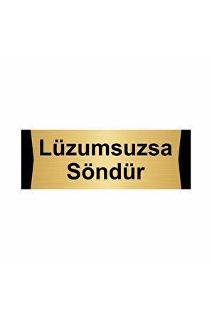 Lüzumsuzsa Söndür 10x20cm Altın Renk Metal Yönlendirme Levhası