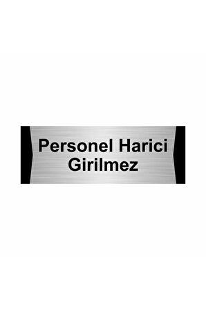 Personel Harici Girilmez 7x20cm Gümüş Renk Metal Yönlendirme Levhası