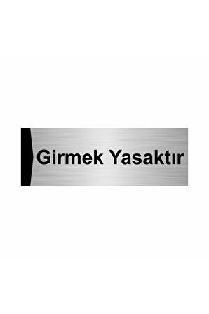 Girmek Yasaktır 5x20cm Gümüş Renk Metal Yönlendirme Levhası