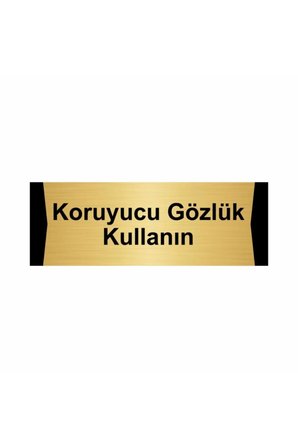 Koruyucu Gözlük Kullanın 5x20cm Altın Renk Metal Yönlendirme Levhası