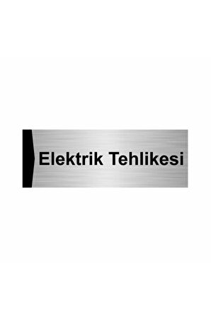 Elektrik Tehlikesi 7x20cm Gümüş Renk Metal Yönlendirme Levhası