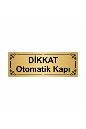 Dikkat Otomatik Kapı 7x20cm Altın Renk Metal Yönlendirme Levhası