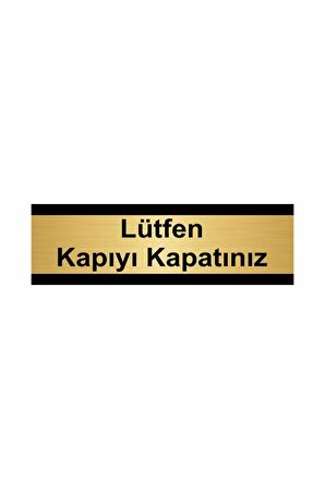 Lüfen Kapıyı Kapatınız 10x20cm Altın Renk Metal Yönlendirme Levhası