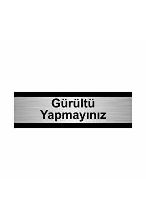 Gürültü Yapmayınız 7x20cm Gümüş Renk Metal Yönlendirme Levhası