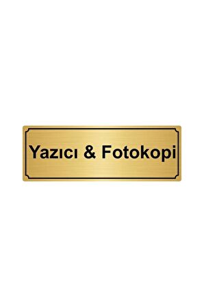 Yazıcı & Fotokopi Yönlendirme Levhası 7cmx20cm Altın Renk Metal