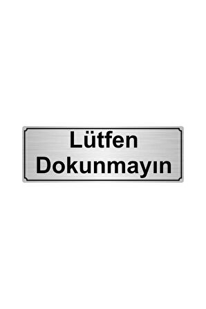 Lütfen Dokunmayın Yönlendirme Levhası 7x20 cm