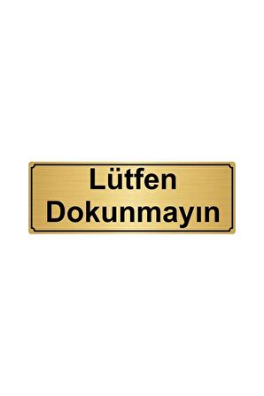 Gold Lütfen Dokunmayın Yönlendirme Levhası 7cm x 20cm
