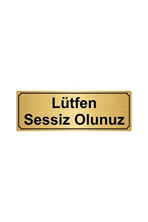 Yönlendirme Levhası Lütfen Sessiz Olunuz 7cmx20cm Altın Renk Metal
