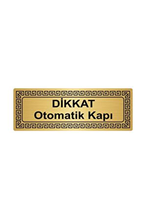 Dikkat Otomatik Kapı 7cmx20cm Metal Yönlendirme Levhası Altın Renk Metal