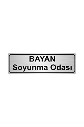 Bayan Soyunma Odası Yönlendirme Levhası 5cmx20cm Gümüş Renk Metal