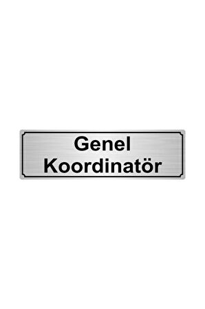 Genel Koordinatör Yönlendirme Levhası 5cmx20cm Gümüş Renk Metal