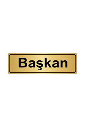 Başkan Yönlendirme Levhası 5cmx20cm Altın Renk Metal