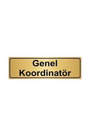 Genel Koordinatör Yönlendirme Levhası 10cmx20cm Altın Renk Metal