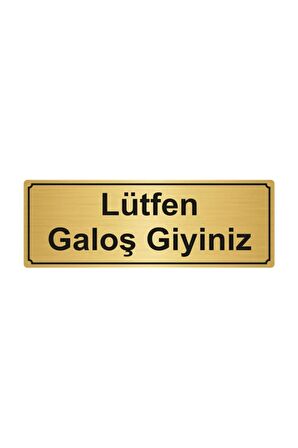 Lütfen Galoş Giyiniz Yönlendirme Levhası 7cmx20cm Altın Renk Metal
