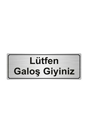 Lütfen Galoş Giyiniz Yönlendirme Levhası 5cmx20cm Gümüş Renk Metal