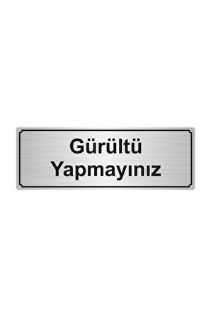 Gürültü Yapmayınız Yönlendirme Levhası 5cm x 20cm Gümüş Renk Metal