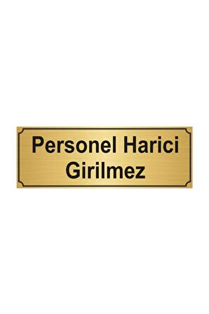 Personel Harici Girilmez Yönlendirme Levhası 5cm x 20cm Altın Renk Metal