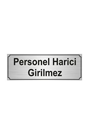 Personel Harici Girilmez Yönlendirme Levhası 7cmx20cm Gümüş Renk Metal