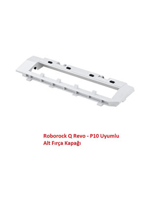 Roborock P10 Q Revo Uyumlu Robot Süpürge Yedek Fırça Kapağı - Alt Kapak